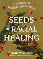   Seeds of Racial Healing