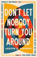   Don't Let Nobody Turn You Around