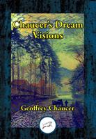   The Dream Visions of Geoffrey Chaucer