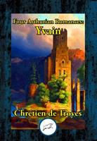   Four Arthurian Romances: Yvain