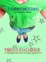   Twinkalicious - In fremden Betten, in neue Abenteuer [Gay Romance]