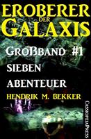   Eroberer der Galaxis, Großband 1: Sieben Abenteuer