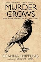 A Murder of Crows: Seventeen Tales of Monster & The Macabre