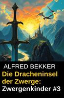 Die Dracheninsel der Zwerge: Zwergenkinder #3
