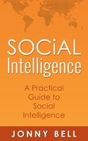   Social Intelligence: A Practical Guide to Social Intelligence: Communication Skills - Social Skills - Communication Theory