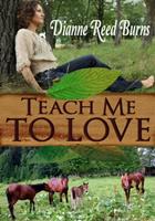   Teach Me to Love