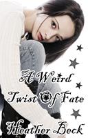   A Weird Twist Of Fate