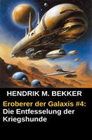   Eroberer der Galaxis #4: Die Entfesselung der Kriegshunde