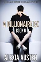   A Billionaire Ex (Book 6)