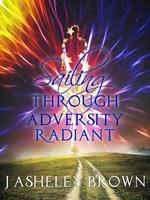   Sailing Through Adversity Radiant