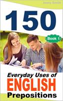   150 Everyday Uses Of English Prepositions