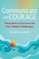   Communicate with Courage