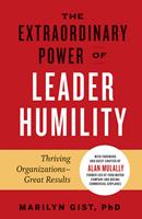  The Extraordinary Power of Leader Humility