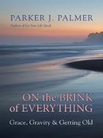   On the Brink of Everything
