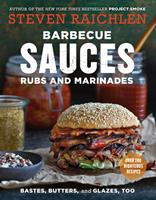   Barbecue Sauces, Rubs, and Marinades--Bastes, Butters & Glazes, Too