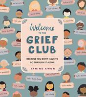   Welcome to the Grief Club