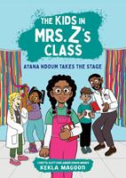   The Kids in Mrs. Z's Class: Ayana Ndoum Takes the Stage