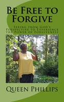   Be Free to Forgive