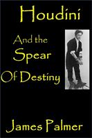   Houdini and the Spear of Destiny
