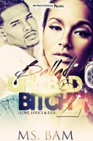   Ballad Of A Bad Bitch 2 ( Love, Lyrics & Lies )