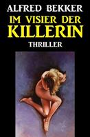   Im Visier der Killerin: Thriller