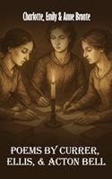   Poems by Currer, Ellis, and Acton Bell