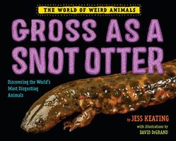   Gross as a Snot Otter