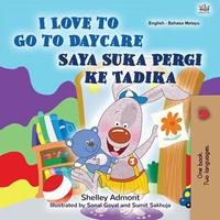   I Love to Go to Daycare Saya Suka Pergi ke Tadika