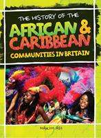   The History Of The African & Caribbean Communities In Britain