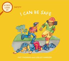   Safety: I Can Be Safe
