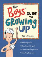   The Boys'Guide to Growing Up: the best-selling puberty guide for boys