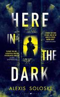   Here in the Dark
