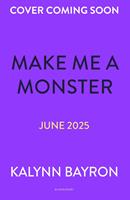   Make Me a Monster
