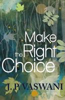   Make the Right Choice