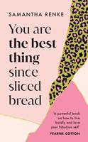   You Are The Best Thing Since Sliced Bread