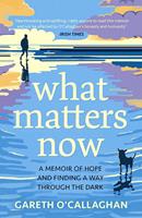   What Matters Now