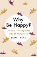   Why Be Happy?
