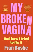   My Broken Vagina
