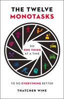   The Twelve Monotasks