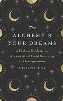 The Alchemy of Your Dreams