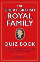  The Great British Royal Family Quiz Book