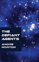   The Defiant Agents