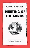   Meeting of the Minds