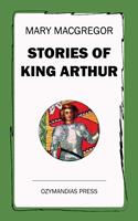   Stories of King Arthur