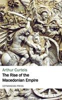   The Rise of the Macedonian Empire