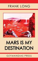   Mars Is My Destination
