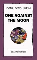   One Against the Moon