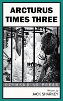   Arcturus Times Three
