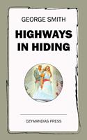   Highways in Hiding