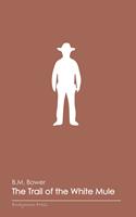 The Trail of the White Mule
